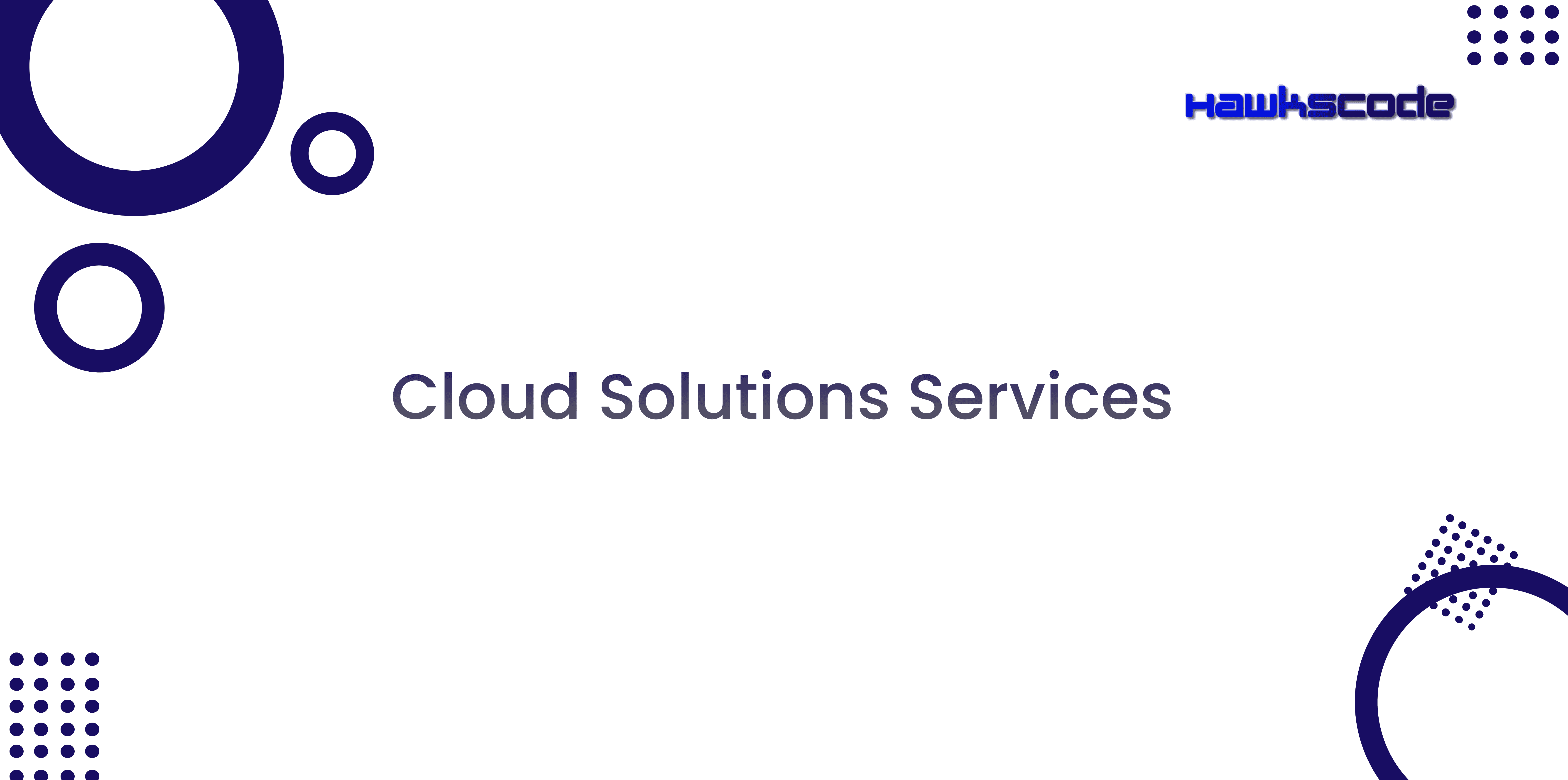 Cloud Solutions - HawksCode